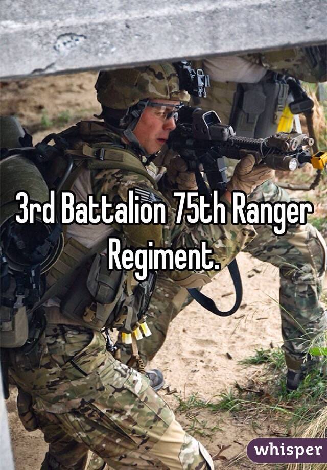 3rd Battalion 75th Ranger Regiment.
