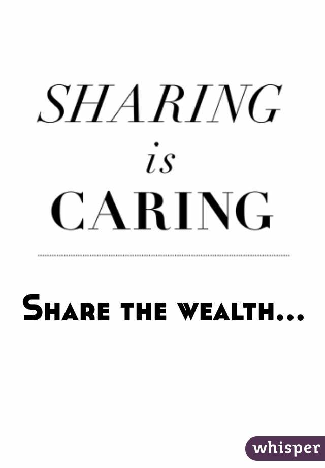 Share the wealth...

