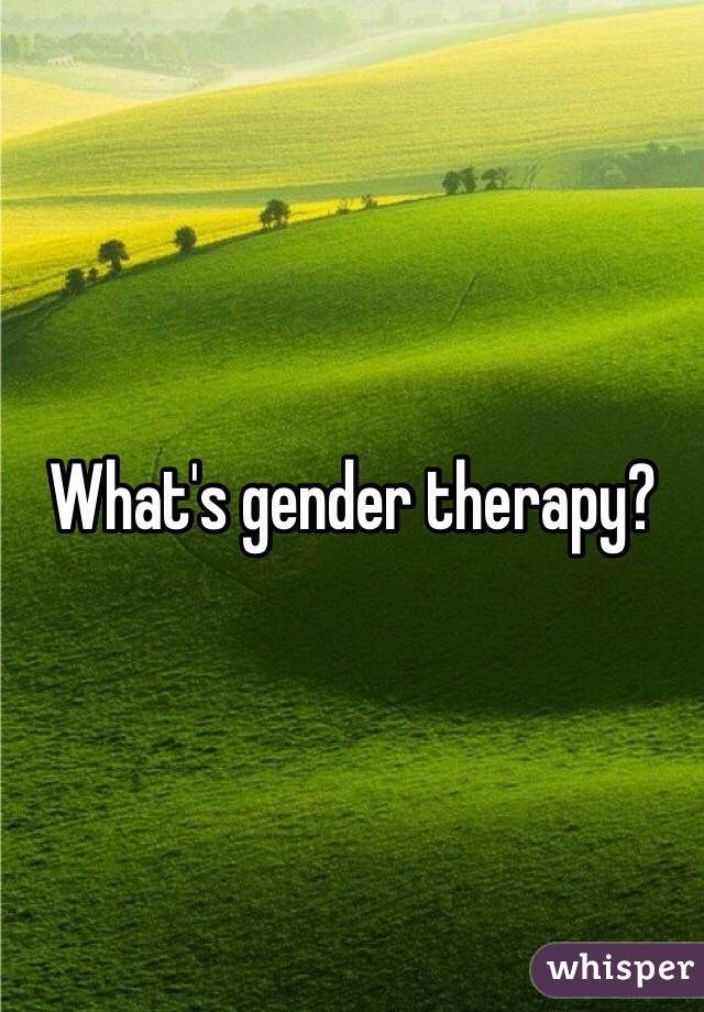What's gender therapy?