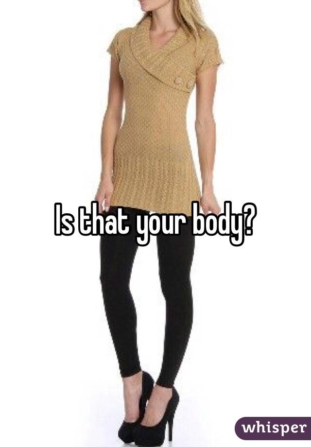 Is that your body?