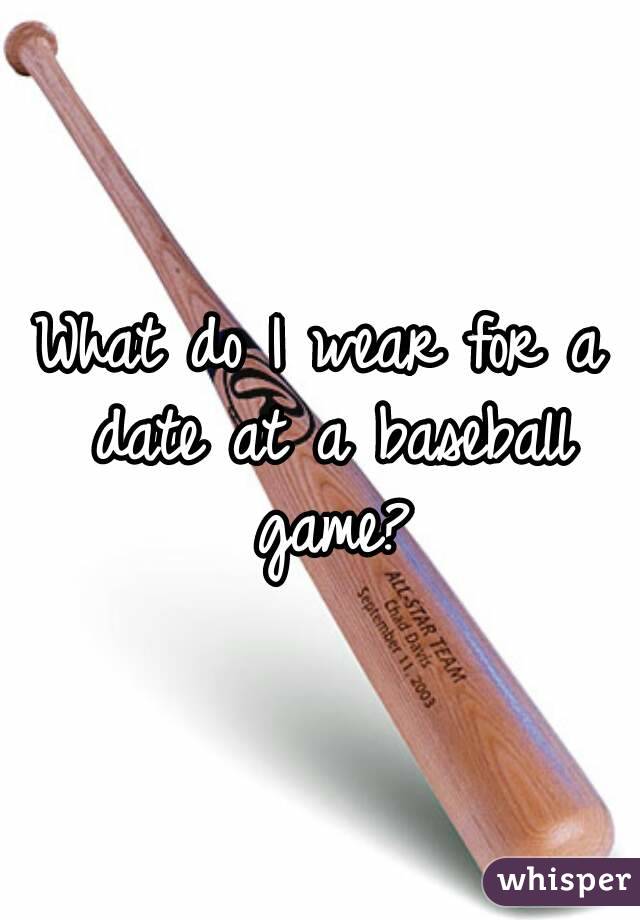 What do I wear for a date at a baseball game?