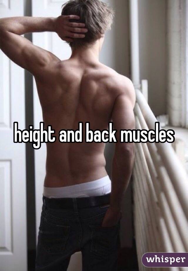 height and back muscles
