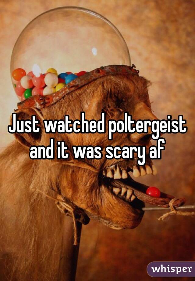 Just watched poltergeist and it was scary af