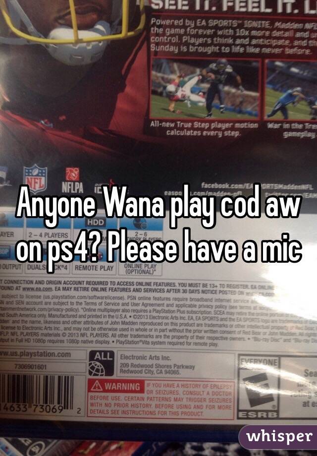Anyone Wana play cod aw on ps4? Please have a mic 