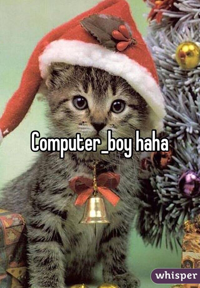 Computer_boy haha