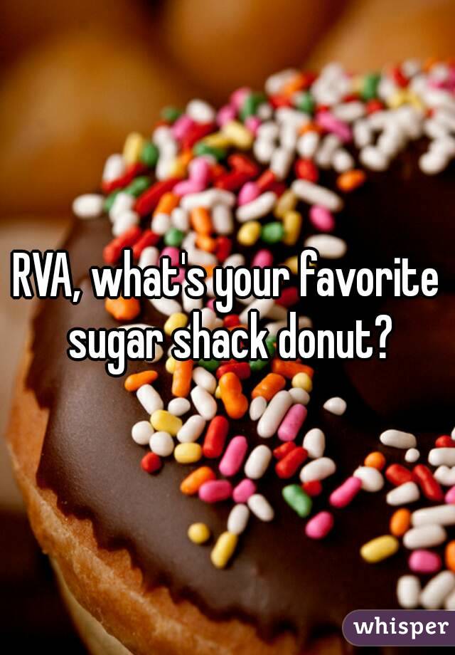 RVA, what's your favorite sugar shack donut?
