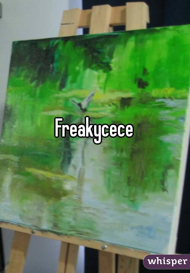 Freakycece