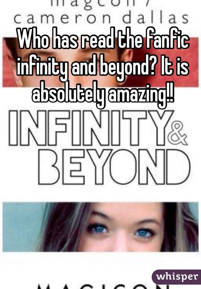 Who has read the fanfic infinity and beyond? It is absolutely amazing!!