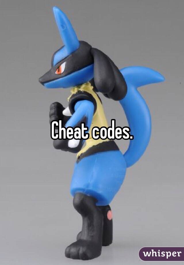 Cheat codes.