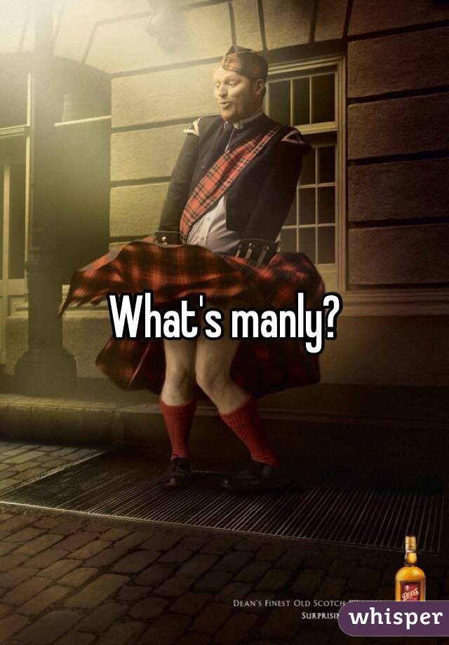 What's manly?