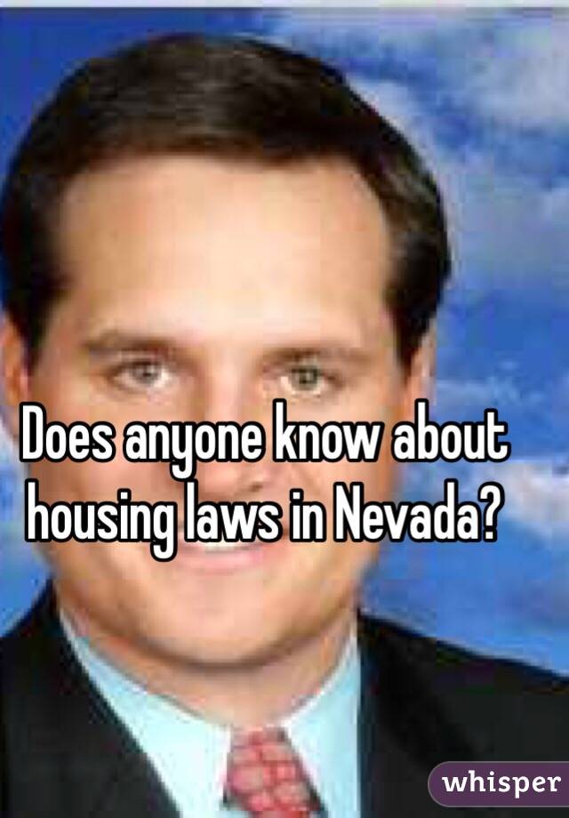 Does anyone know about housing laws in Nevada?