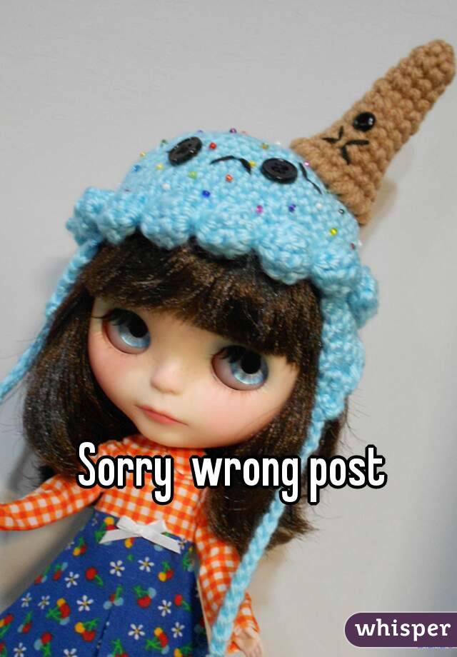 Sorry  wrong post