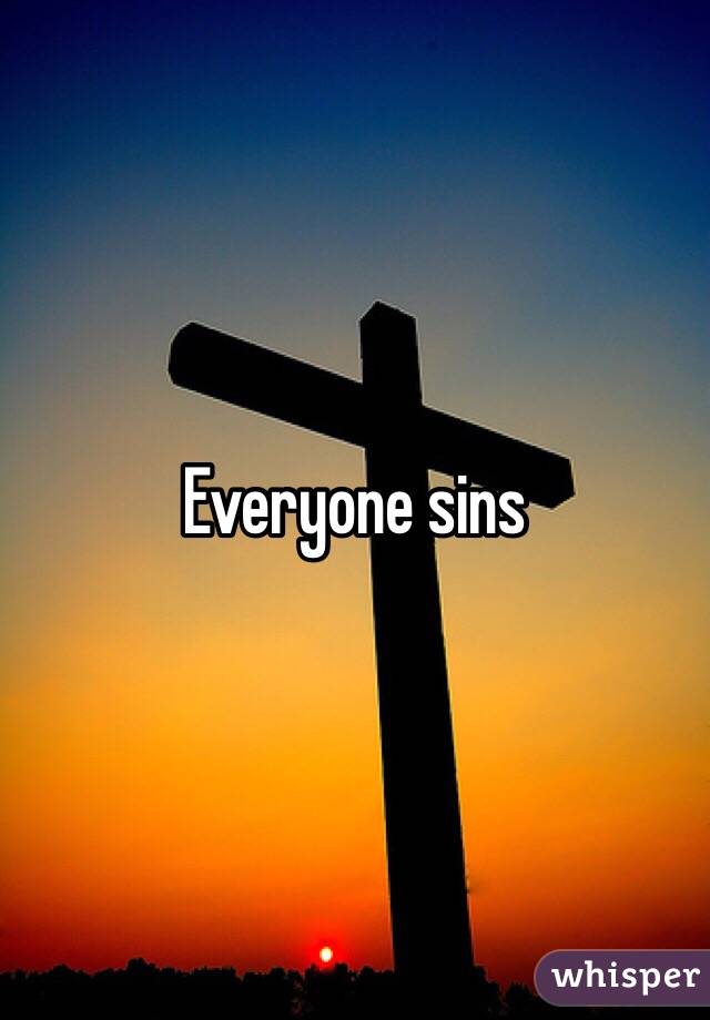 Everyone sins