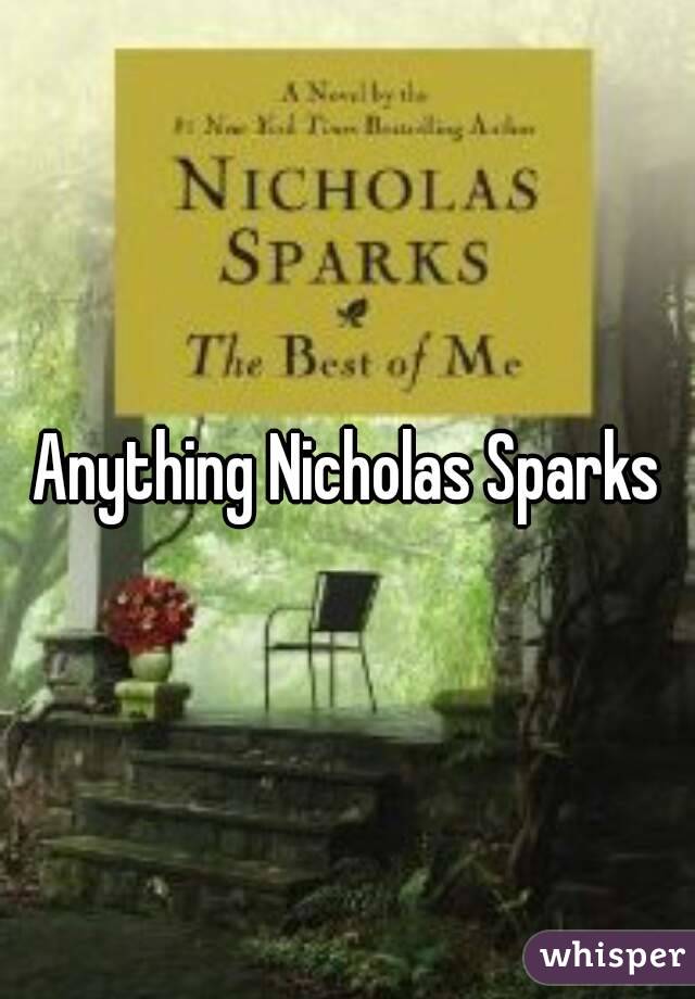 Anything Nicholas Sparks
