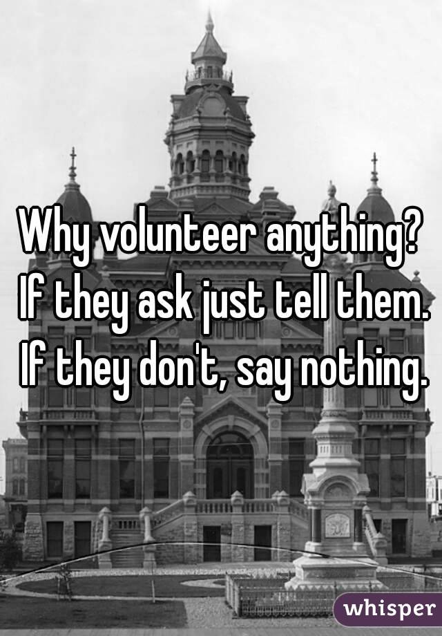 Why volunteer anything? If they ask just tell them. If they don't, say nothing.