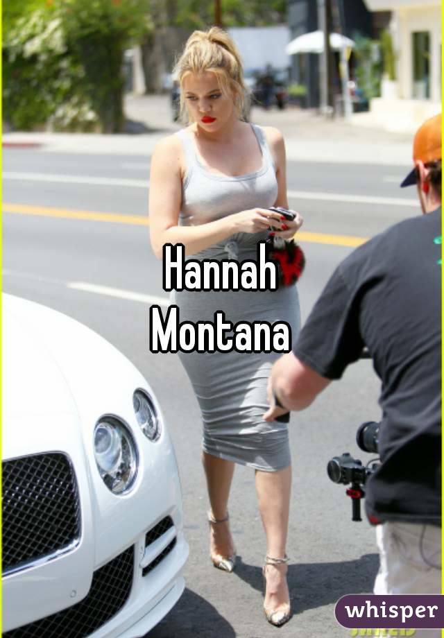 Hannah
Montana
