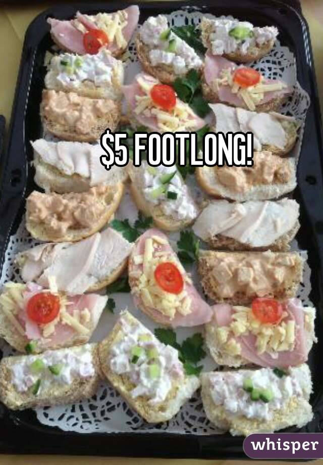 $5 FOOTLONG!