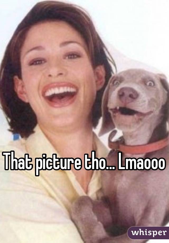 That picture tho... Lmaooo