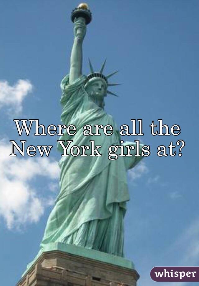 Where are all the New York girls at? 