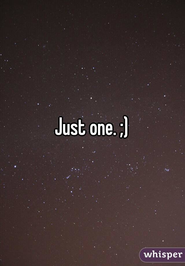 Just one. ;)