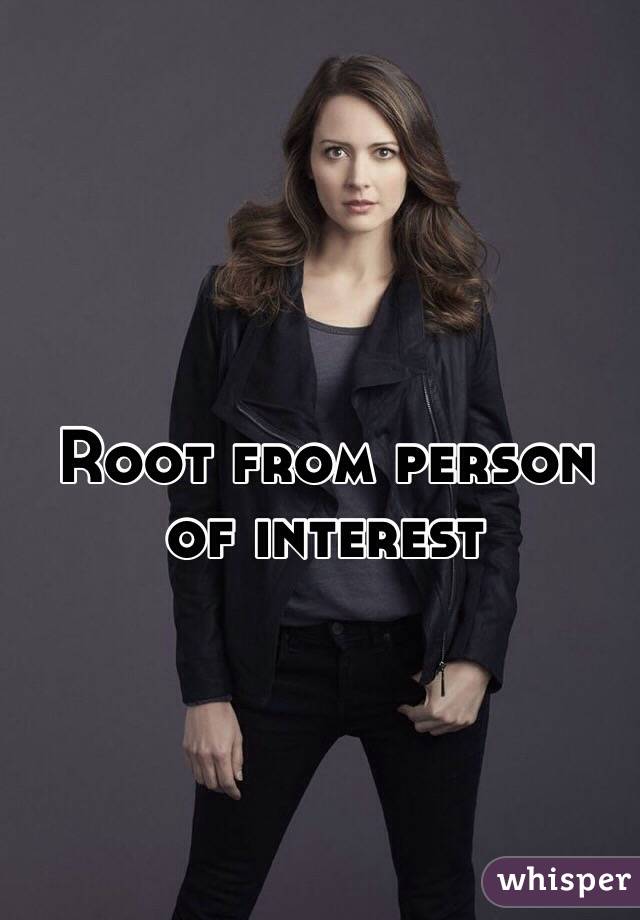 Root from person of interest