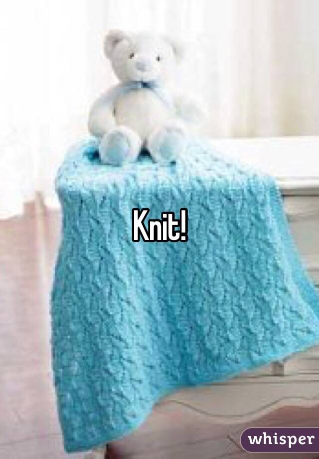 Knit!