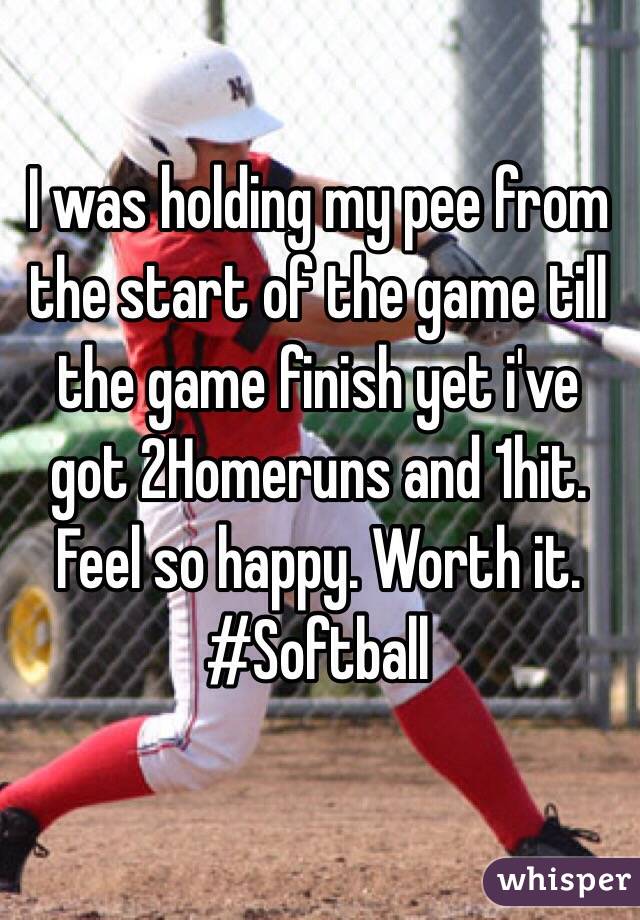 I was holding my pee from the start of the game till the game finish yet i've got 2Homeruns and 1hit. Feel so happy. Worth it. #Softball