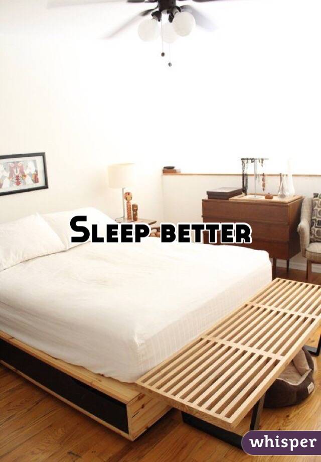 Sleep better 