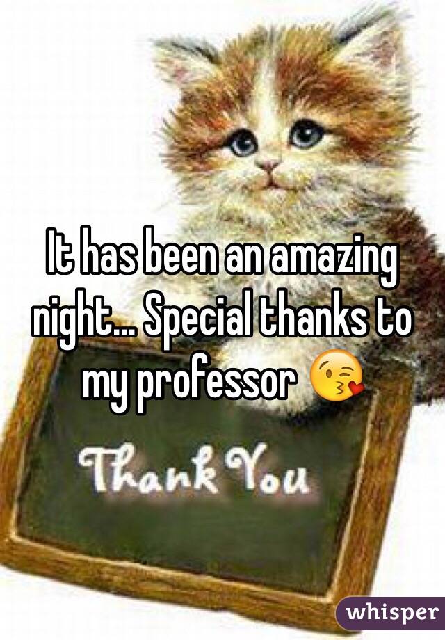 It has been an amazing night... Special thanks to my professor 😘