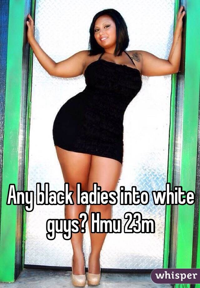 Any black ladies into white guys? Hmu 23m