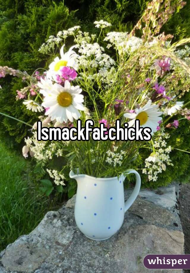 Ismackfatchicks