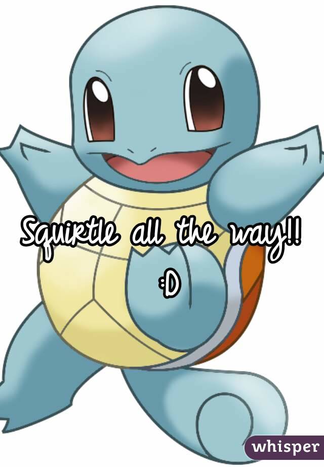Squirtle all the way!! :D