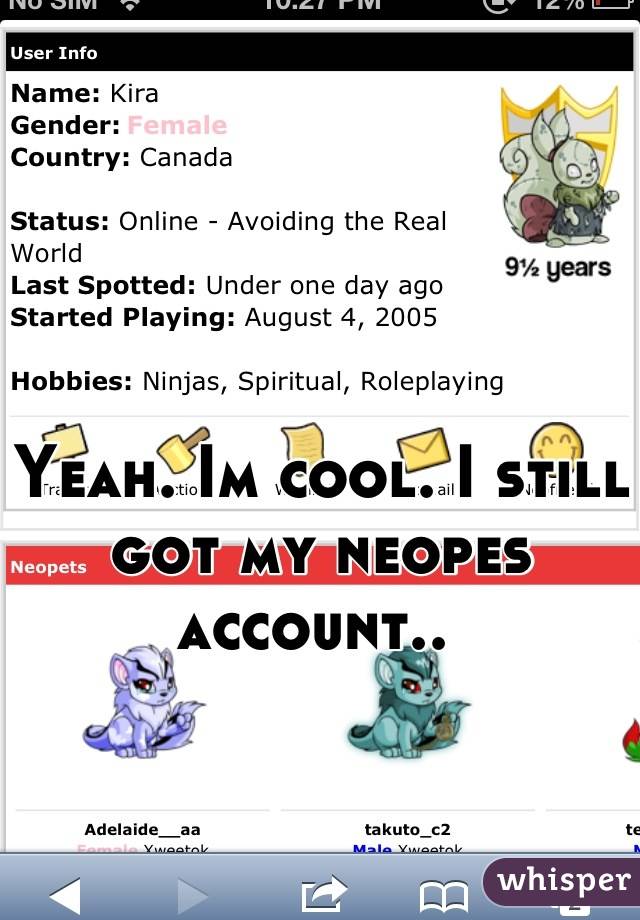 Yeah. Im cool. I still got my neopes account.. 