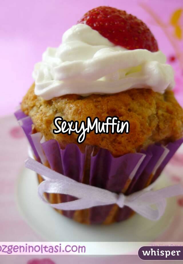 SexyMuffin
