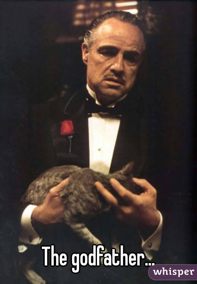 The godfather...