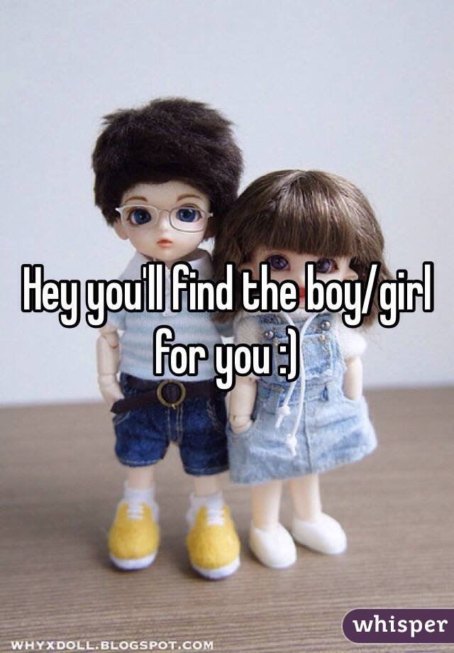 Hey you'll find the boy/girl for you :)