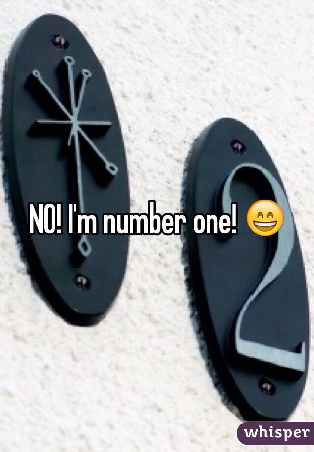 NO! I'm number one! 😄
