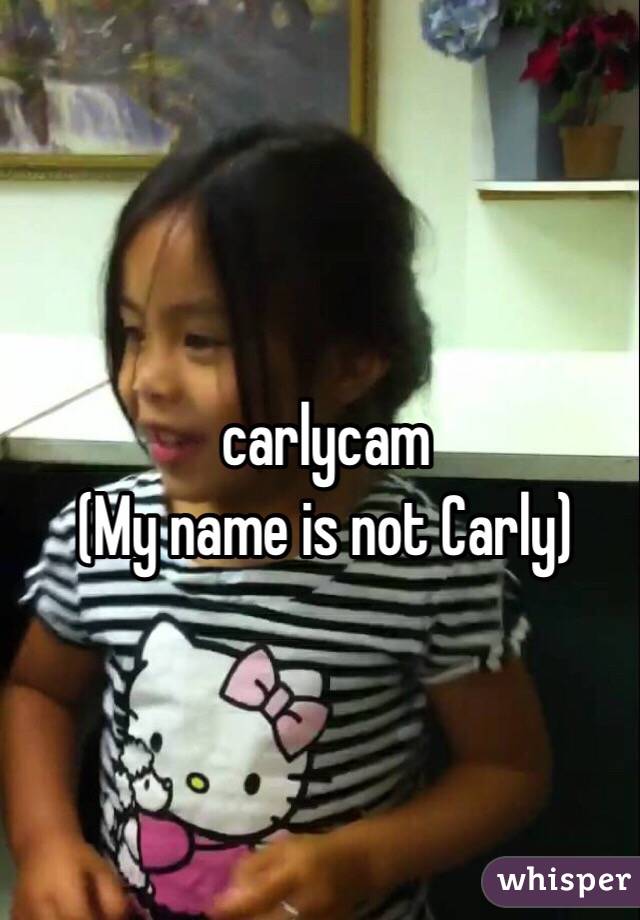 carlycam
(My name is not Carly)