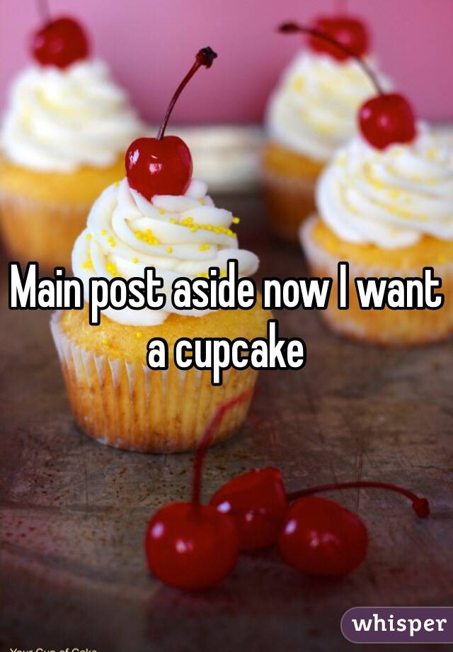 Main post aside now I want a cupcake 