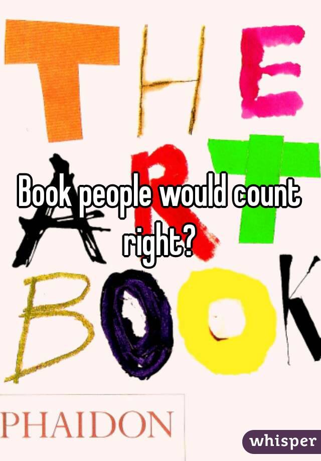 Book people would count right? 