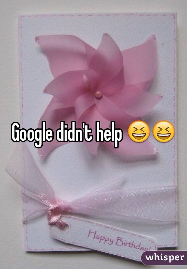 Google didn't help 😆😆