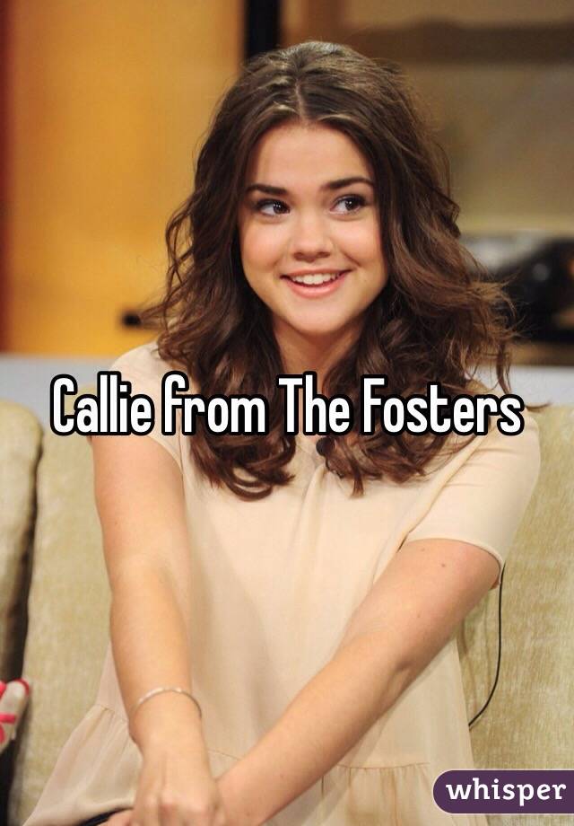Callie from The Fosters