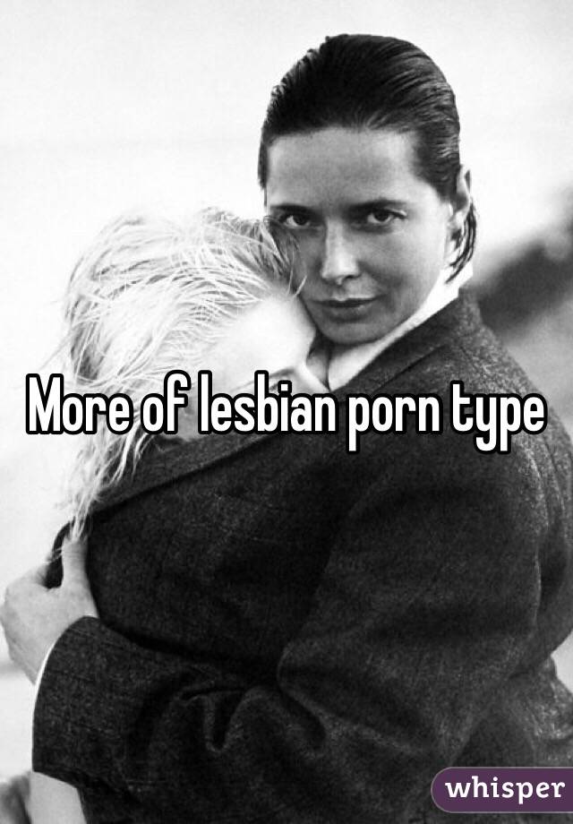 More of lesbian porn type