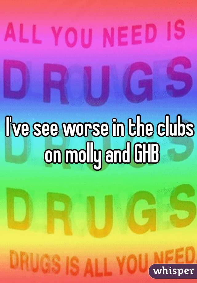 I've see worse in the clubs on molly and GHB