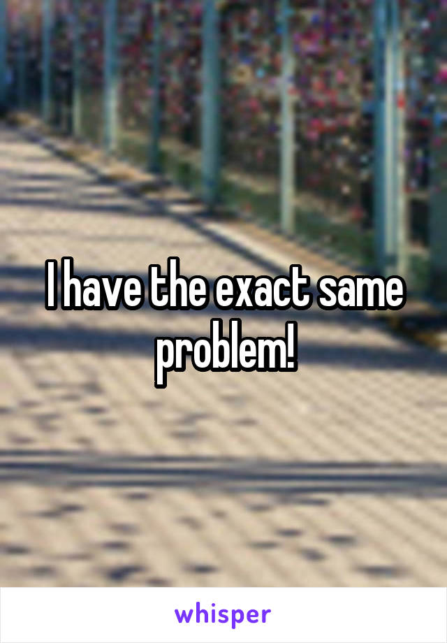 I have the exact same problem!