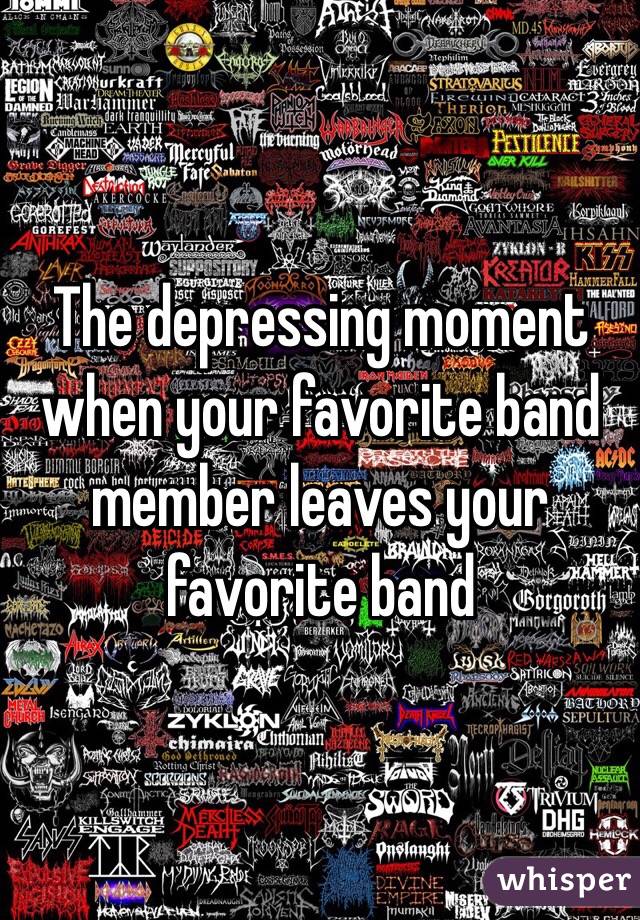 The depressing moment when your favorite band member leaves your favorite band 