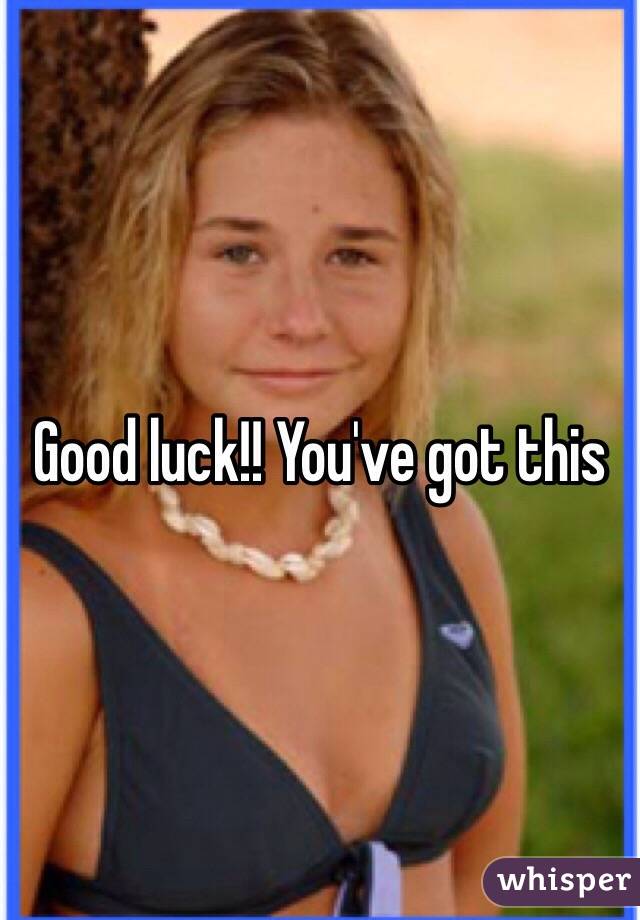 Good luck!! You've got this 