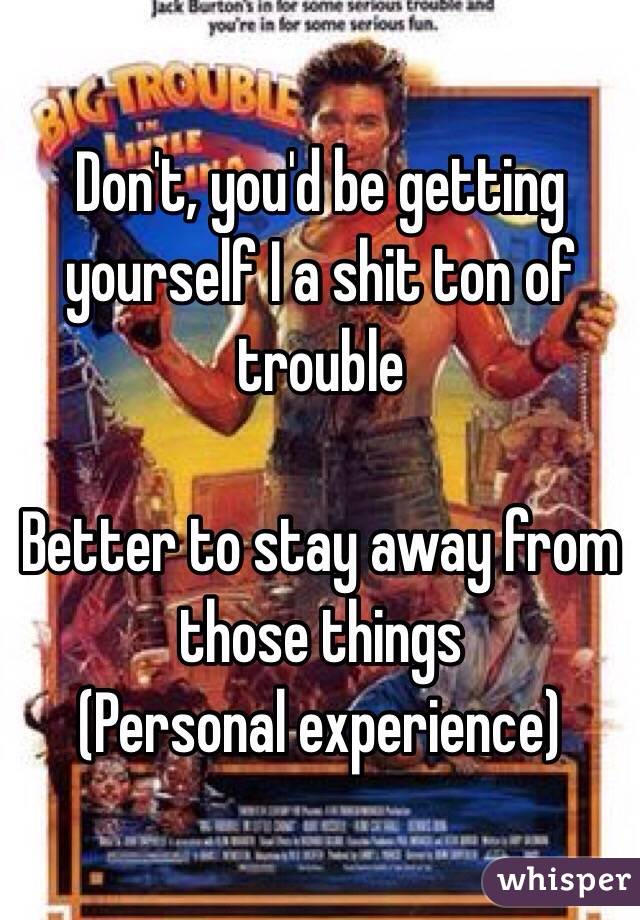 Don't, you'd be getting yourself I a shit ton of trouble

Better to stay away from those things
(Personal experience)