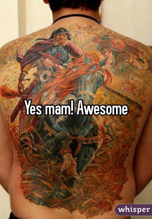 Yes mam! Awesome