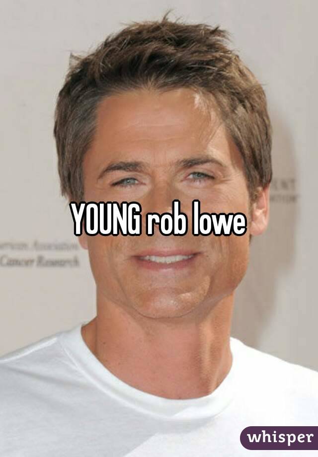 YOUNG rob lowe